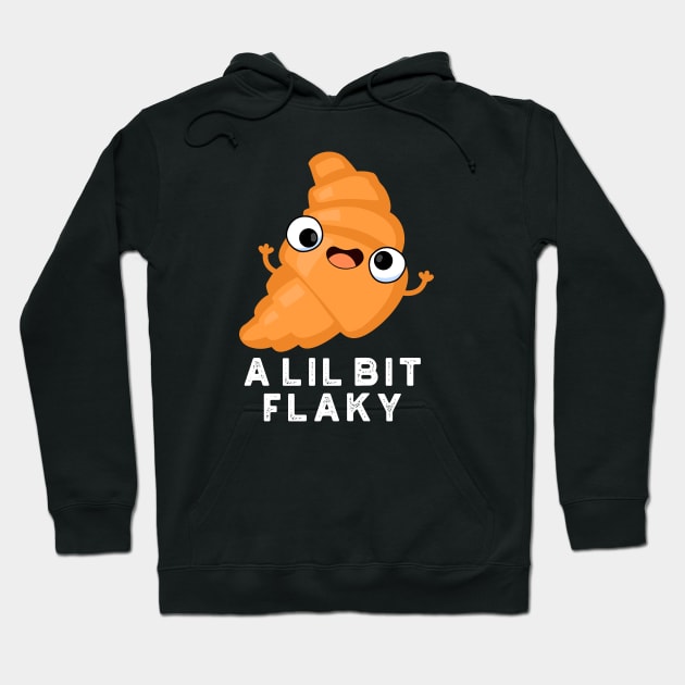 A Lil Bit Flaky Cute Croissant Pastry Pun Hoodie by punnybone